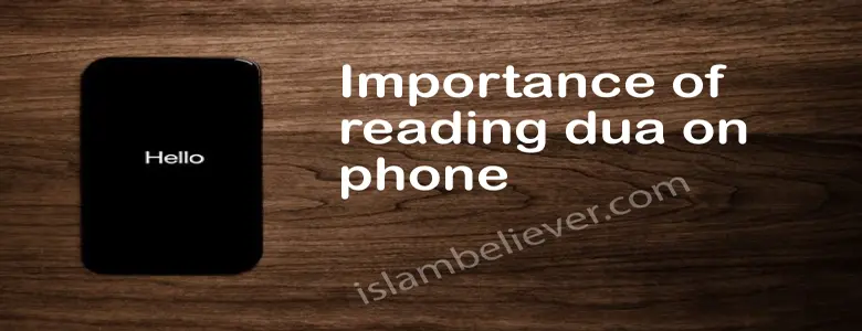 importance of reading dua on phone