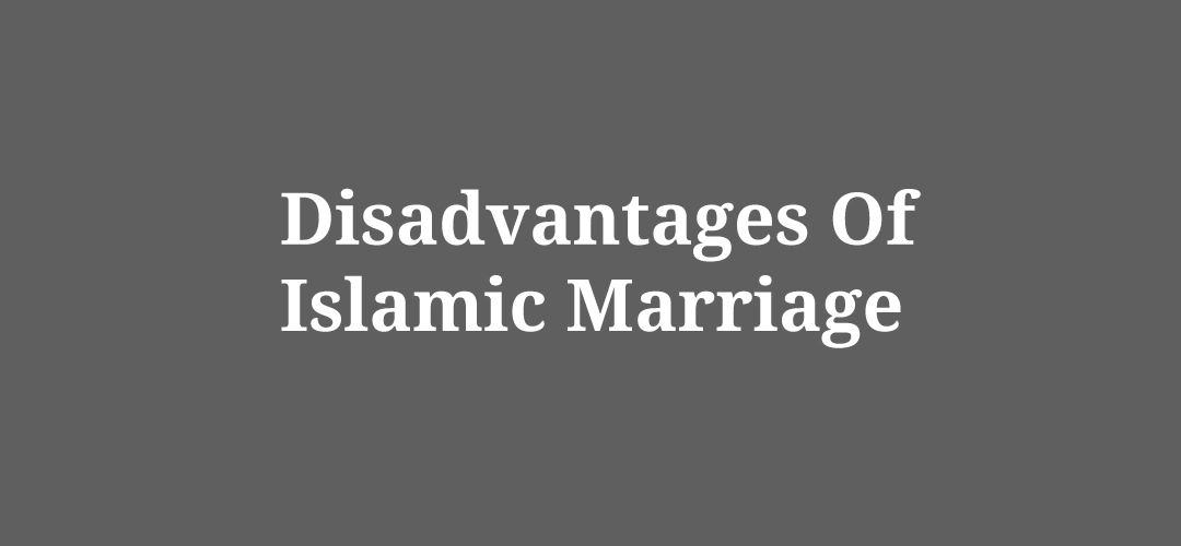 disadvantages-of-marriage-in-islam