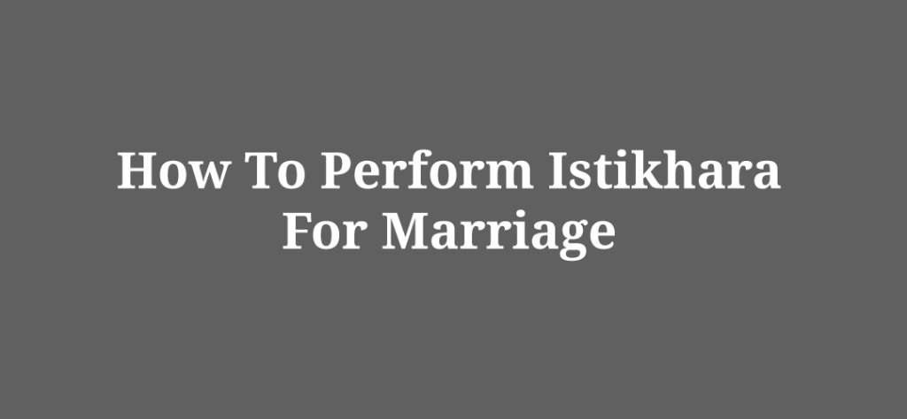 How To Perform Istikhara For Marriage 
