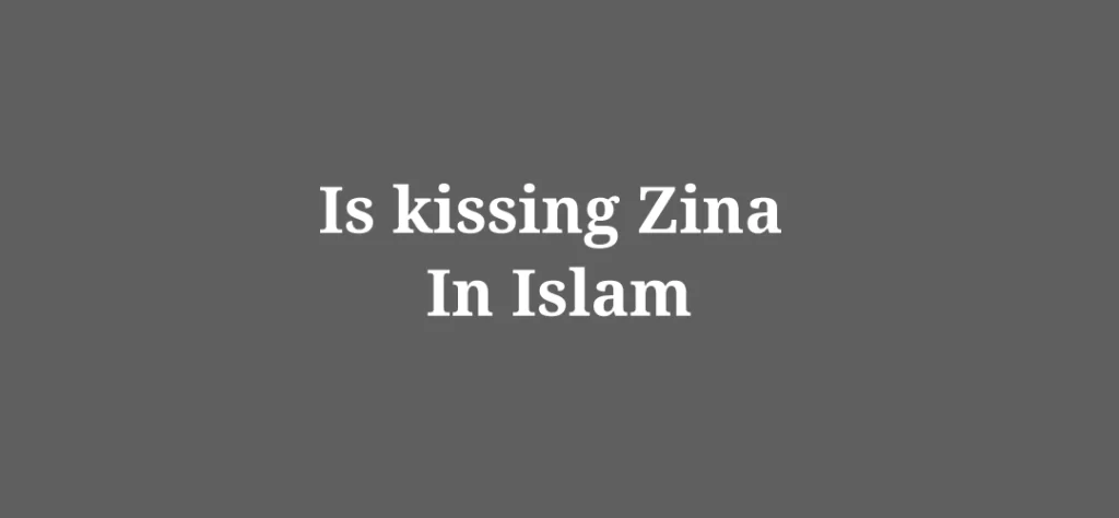 Is kissing Zina In Islam