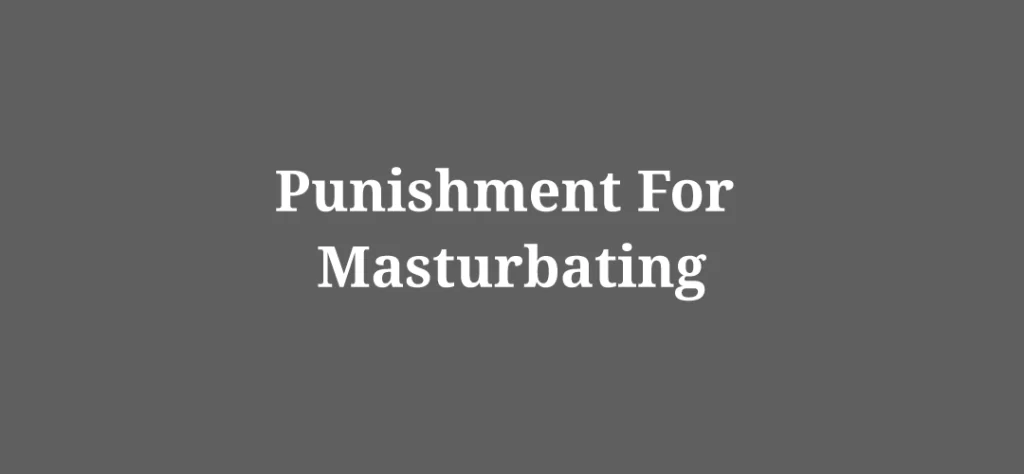 Punishment-For-Masturbating