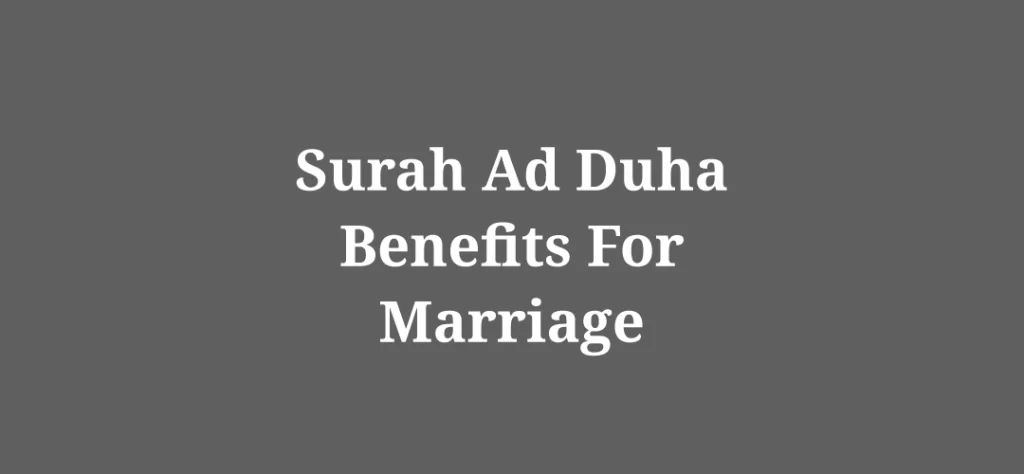 Top 6 Surah Ad Duha Benefits For Marriage