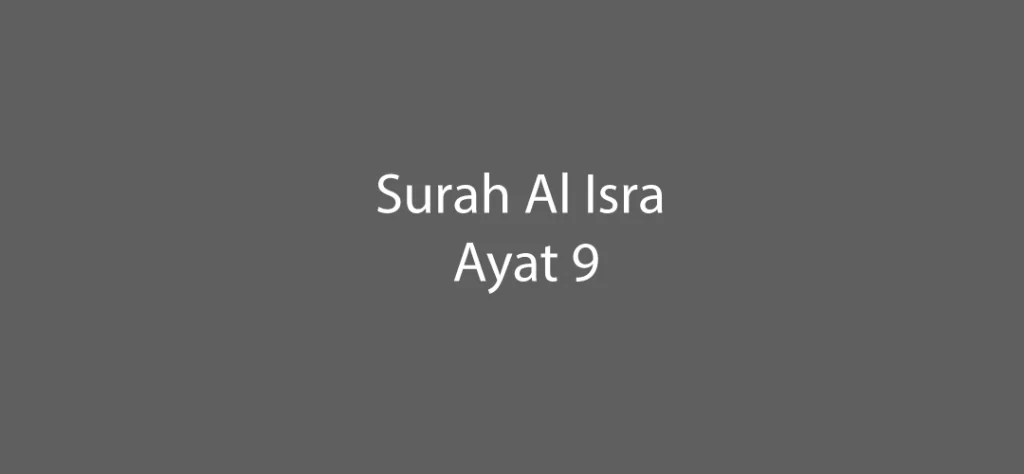Surah Al Isra Ayat 9